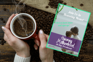 Honoring Motherhood Devotional